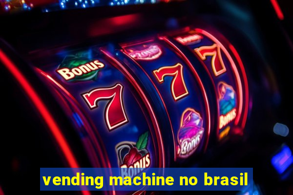 vending machine no brasil